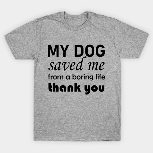 Dog Quotes T-Shirt by gungsan